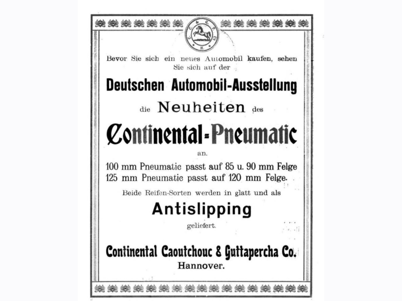 Revoluční vývoj první pneumatiky s dezénem oznámila společnost Continental již v roce 1903 na německém autosalonu ve Frankfurtu nad Mohanem.